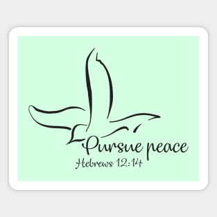 Pursue peace, Hebrews 12:14 - bible verse - Jesus God worship witness Christian design Magnet